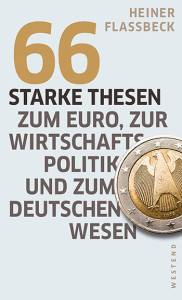 66 starke Thesen zum Euro zur Wirtschaftspolitik und zum deutschen Wesen